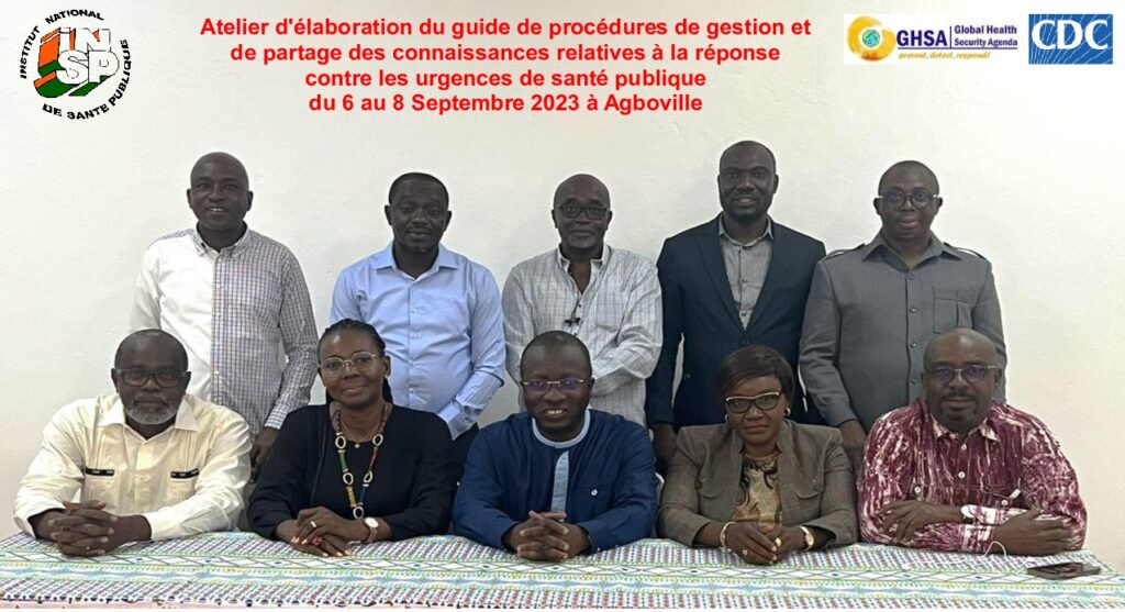 Atelier d'élaboration du guide de procédures de gestion et de partage des connaissances relatives à la réponse contre les urgences de santé publique du 6 au 8 Septembre 2023 à Agboville,